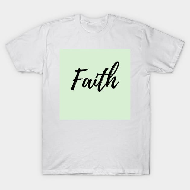 Faith - Mint Background T-Shirt by ActionFocus